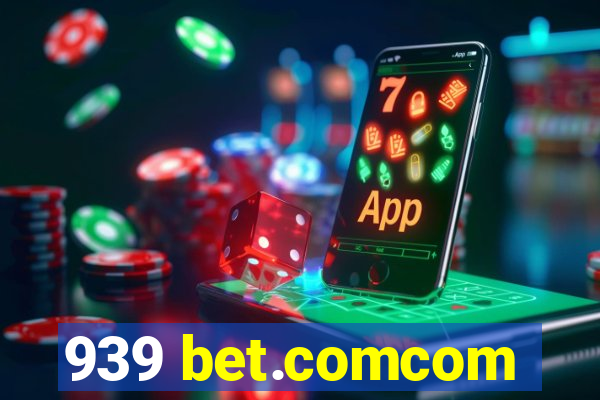 939 bet.comcom